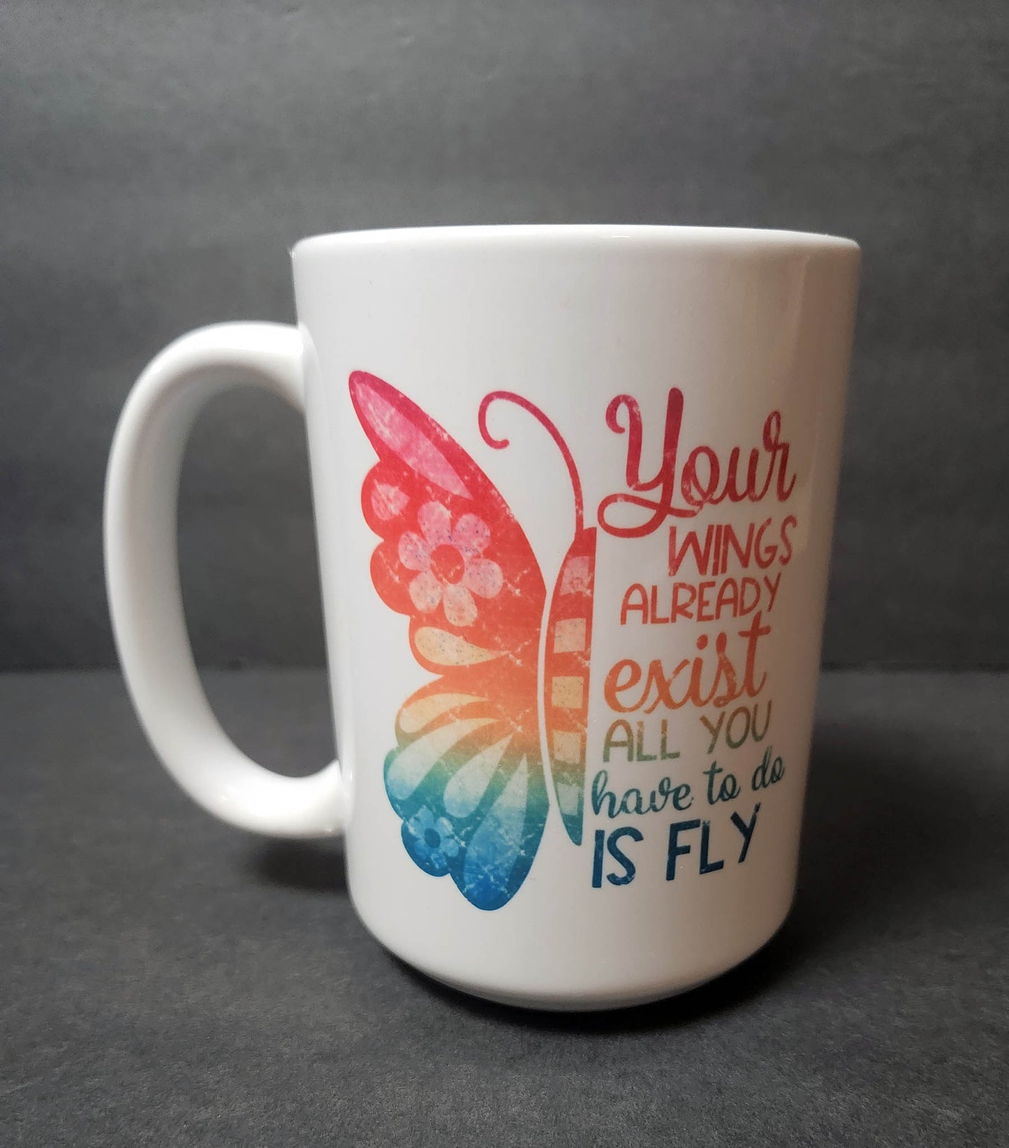 Your Wings exist...FLY! Mug