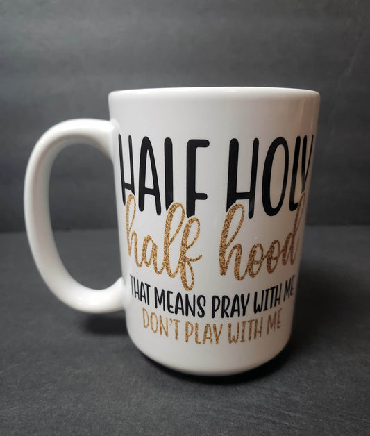 Half Hood, Half Holy Mug