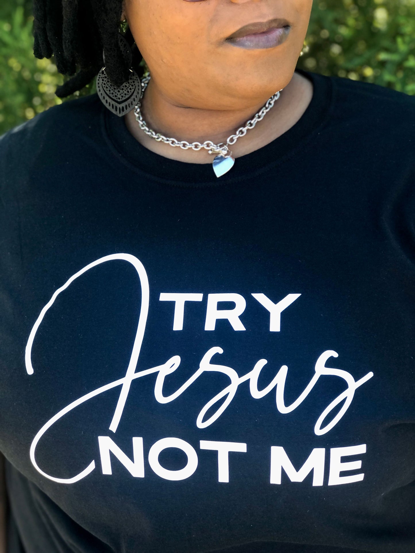 Try Jesus, Not Me Tee
